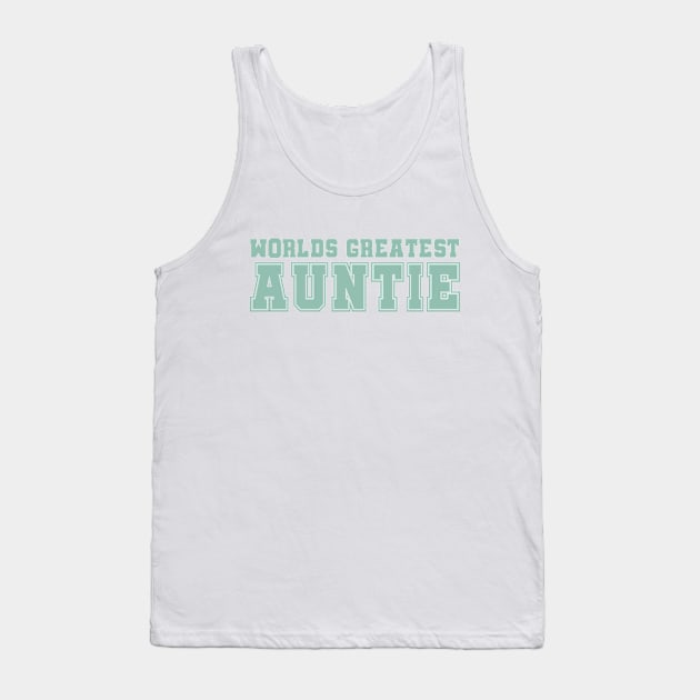 Worlds Greatest Aunt Tank Top by rachelaranha